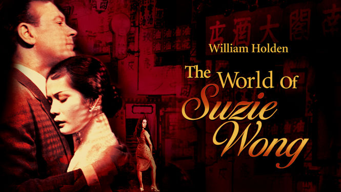 Is 'The World of Suzie Wong' on Netflix UK? Where to Watch the Movie - New  On Netflix UK
