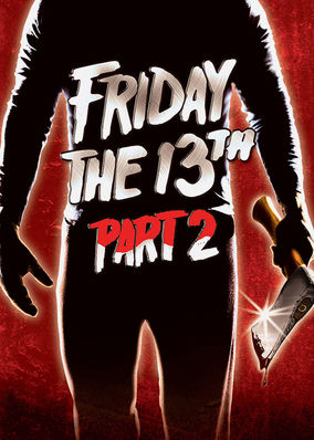 Is Friday The 13th Part 2 On Netflix Where To Watch The Movie New On Netflix Usa