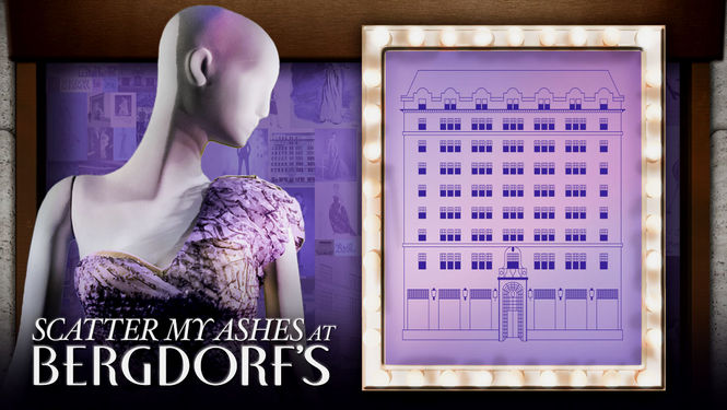 Bergdorf Goodman: Scatter my ashes Movie - Love Happens Mag