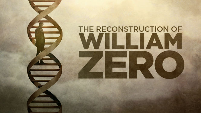 Reconstruction Of William Zero (2015) Stream Tv