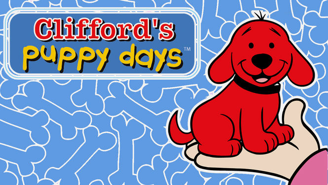 Clifford’s Puppy Days poster at http://usa.newonnetflix.info/info/70297822/s