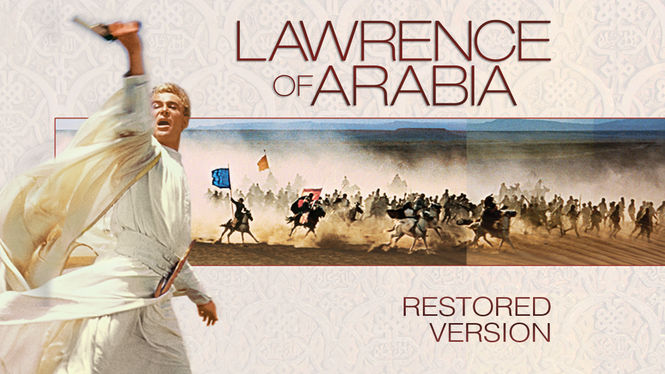 Is Lawrence Of Arabia Restored Version On Netflix Where To Watch The Movie New On Netflix Usa