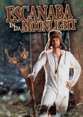 Is Escanaba In Da Moonlight On Netflix Where To Watch The Movie New On Netflix Usa