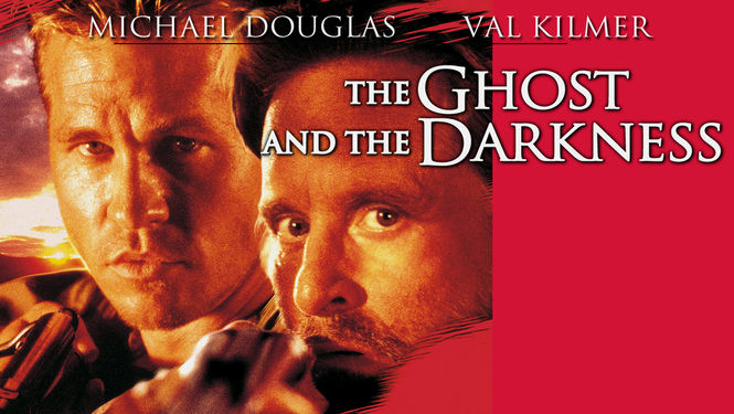 Is The Ghost And The Darkness On Netflix Uk Where To Watch The Movie New On Netflix Uk