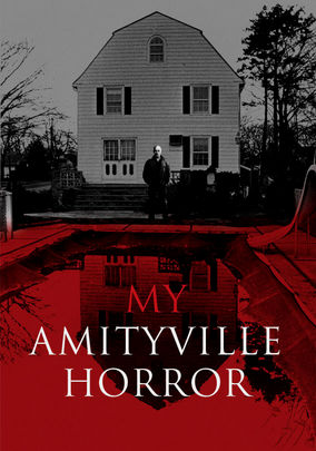 Is My Amityville Horror On Netflix Where To Watch The Documentary New On Netflix Usa