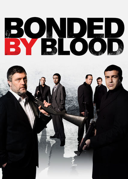 is-bonded-by-blood-on-netflix-uk-where-to-watch-the-movie-new-on