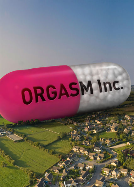 Is Orgasm Inc. on Netflix Where to Watch the Documentary New