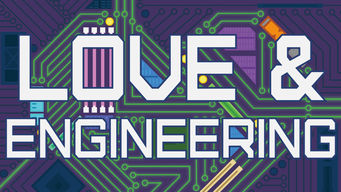 Love & Engineering